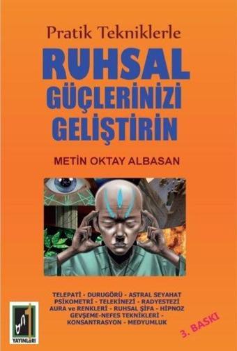 Pratik Tekniklerle Ruhsal Güçlerinizi Geliştirin - Metin Oktay Albasan - Onbir Yayınları