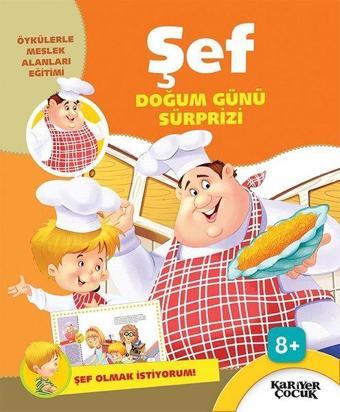 Şef Doğum Günü Sürprizi-Şef Olmak İstiyorum - Kolektif  - Kariyer Çocuk