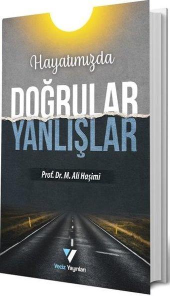 Hayatımızda Doğrular Yanlışlar - M. Ali Haşimi - Veciz Yayınları