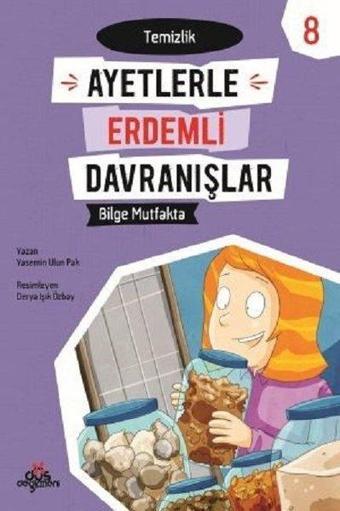 Bilge Mutfakta-Temizlik-Ayetlerle Erdemli Davranışlar 8 - Yasemin Ulun Pak - Düş Değirmeni