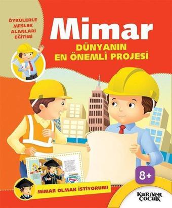 Mimar Dünyanın En Önemli Projesi-Mimar Olmak İstiyorum - Kolektif  - Kariyer Çocuk