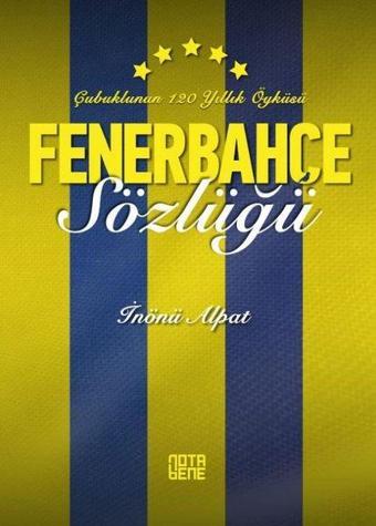 Fenerbahçe Sözlüğü - İnönü Alpat - Nota Bene Yayınları