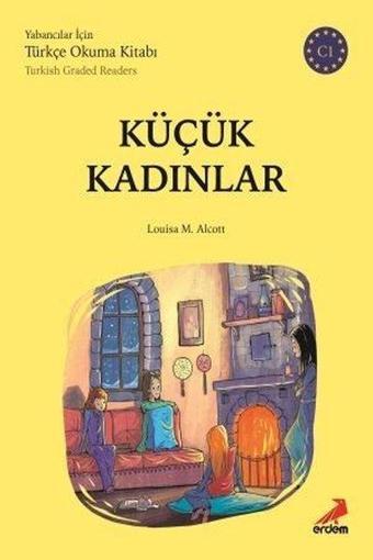 Küçük Kadınlar-C1 Yabancılar İçin Türkçe Okuma Kitabı - Kolektif  - Erdem Yayınları