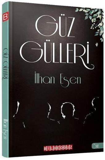 Güz Gülleri - İlhan Esen - Bilgi Başarı