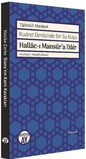 Hallac'ı Mansur'a Dair-Kudret Denizinde Bir Su Kuşu - Tahirü'l Mevlevi  - Büyüyenay Yayınları