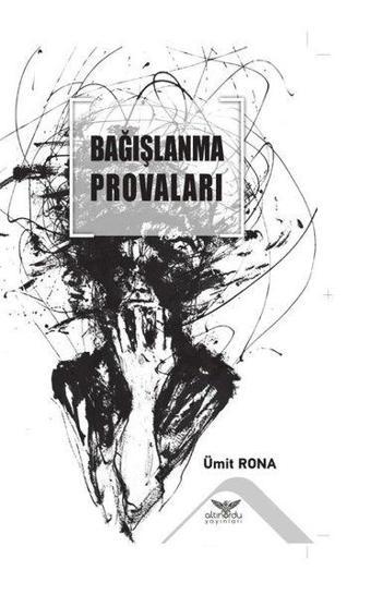 Bağışlanma Provaları - Ümit Rona - Altınordu