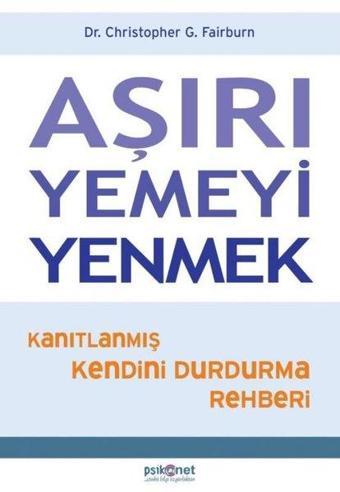 Aşırı Yemeyi Yenmek - Christopher G. Fairburn - Psikonet