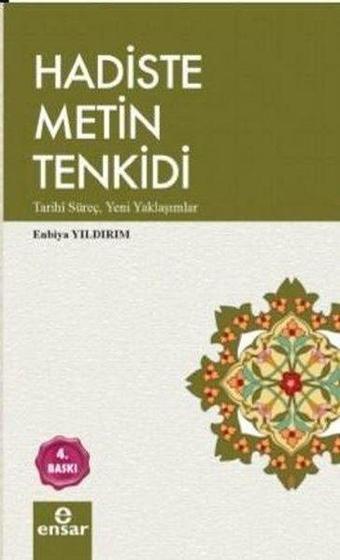 Hadiste Metin Tenkidi - Enbiya Yıldırım - Ensar Neşriyat