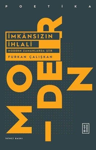 İmkansızın İhlali-Modern Zamanlarda Şiir - Furkan Çalışkan - Ketebe