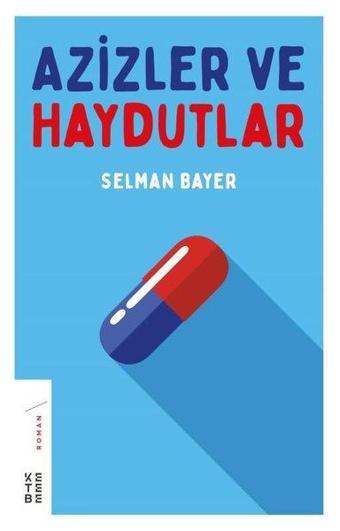 Azizler ve Haydutlar - Selman Bayer - Ketebe