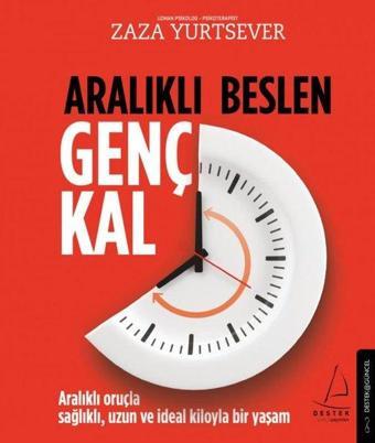 Aralıklı Beslen Genç Kal - Zaza Yurtsever - Destek Yayınları