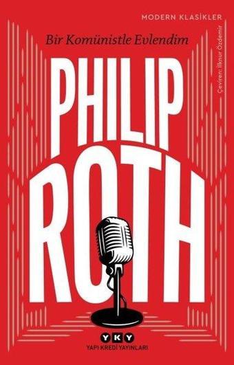 Bir Komünistle Evlendim - Philip Roth - Yapı Kredi Yayınları