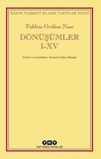 Dönüşümler 1-15 - Publius Ovidius Naso - Yapı Kredi Yayınları