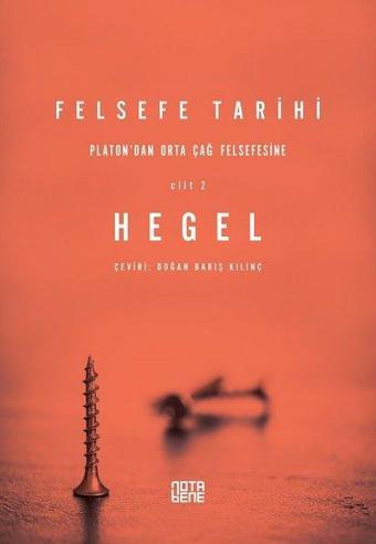 Felsefe Tarihi 2.Cilt - Georg Wilhelm Friedrich Hegel - Nota Bene Yayınları