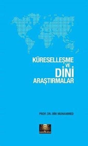 Küreselleşme ve Dini Araştırmalar - Din Muhammed - Endülüs Kitap