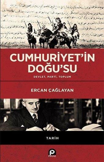 Cumhuriyet'in Doğu'su - Ercan Çağlayan - Pınar Yayıncılık