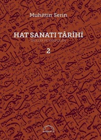 Hat Sanatı Tarihi-Ekoller ve Takipçileri - Muhittin Serin - Kubbealtı Neşriyatı