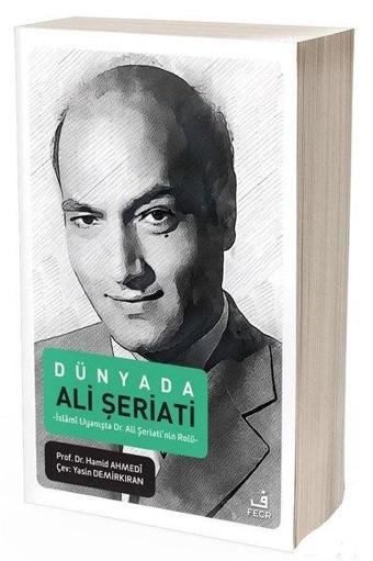 Dünyada Ali Şeriati-İslami Uyanışta Ali Şeriati'nin Rolü - Yasin Demirkıran - Fecr Yayınları