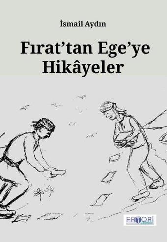 Fırat'tan Ege'ye Hikayeler - İsmail Aydın - Favori Yayınları