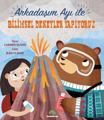 Arkadaşım Ayı İle Bilimsel Deneyler Yapıyorum - Carmen Oliver - Bookalemun Yayınları