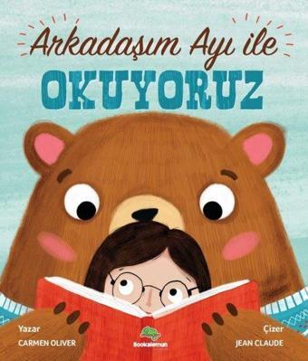 Arkadaşım Ayı İle Okuyoruz - Carmen Oliver - Bookalemun Yayınları