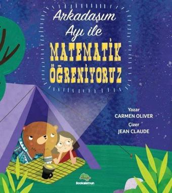 Arkadaşım Ayı İle Matematik Öğreniyoruz - Carmen Oliver - Bookalemun Yayınları