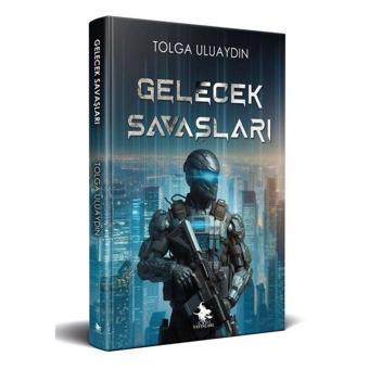 Gelecek Savaşları - Tolga Uluaydın - Cadı Yayınları