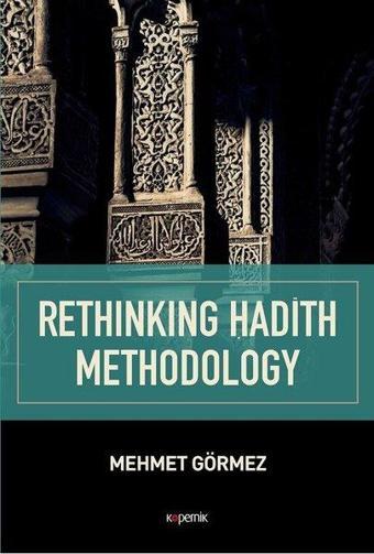 Rethinking Hadith Methodology - Mehmet Görmez - Kopernik Kitap