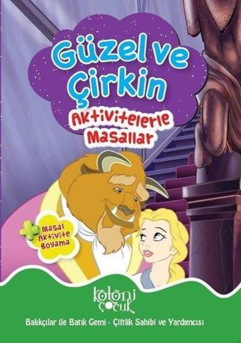 Güzel ve Çirkin-Aktivetelerle Masallar-Masal Aktivite Boyama - Kolektif  - Koloni Çocuk Yayınları