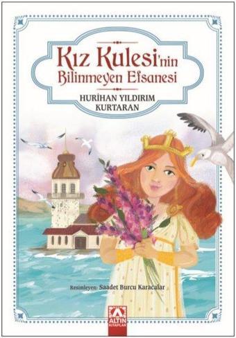 Kız Kulesi'nin Bilinmeyen Efsanesi - Hurihan Yıldırım Kurtaran - Altın Kitaplar