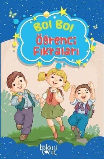 Bol Bol Öğrenci Fıkraları - Fatıma Gülbahar Karaca - Koloni Çocuk Yayınları