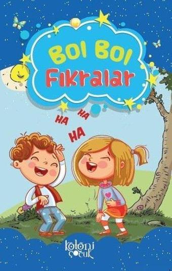 Bol Bol Fıkralar - Fatıma Gülbahar Karaca - Koloni Çocuk Yayınları