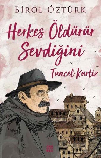 Tuncel Kurtiz-Herkes Öldürür Sevdiğini - Birol Öztürk - Dokuz Yayınları