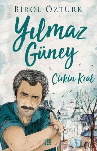 Yılmaz Güney-Çirkin Kral - Birol Öztürk - Dokuz Yayınları