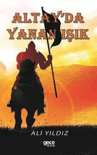 Altay'da Yanan Işık - Ali Yıldız - Gece Kitaplığı