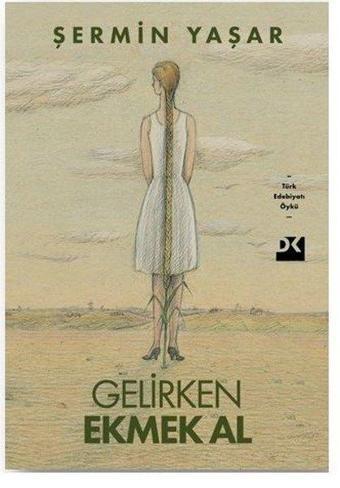 Gelirken Ekmek Al - Şermin Yaşar - Doğan Kitap