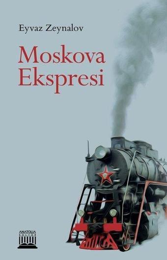 Moskova Ekspresi - Eyvaz Zeynalov - Anatolia Kültür