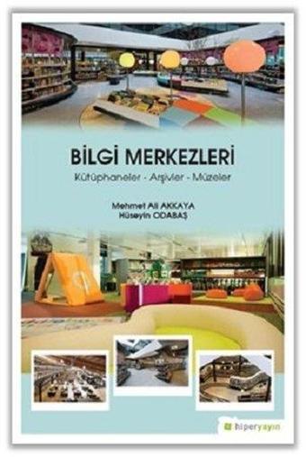 Bilgi Merkezleri: Kütüphaneler-Arşivler-Müzeler - Hiperlink
