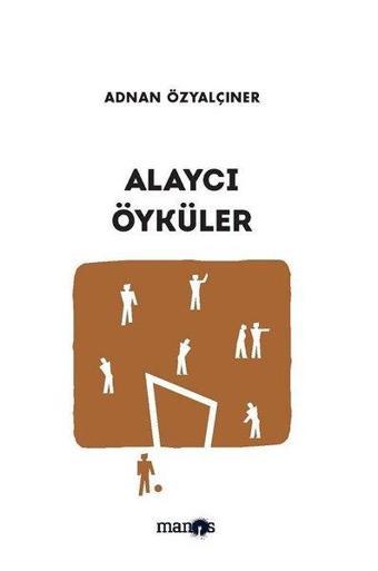 Alaycı Öyküler - Adnan Özyalçıner - Manos