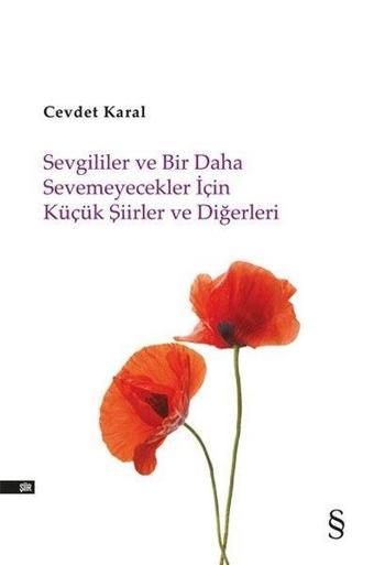 Sevgililer ve Bir Daha Sevemeyecekler için Küçük Şiirler ve Diğerleri - Cevdet Karal - Everest Yayınları