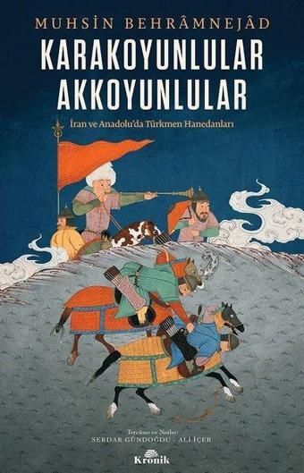 Karakoyunlular-Akkoyunlular - Muhsin Behram Nejad - Kronik Kitap