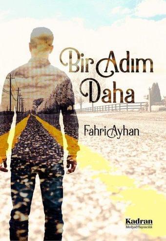 Bir Adım Daha - Fahri Ayhan - Kadran Medya&Yayıncılık