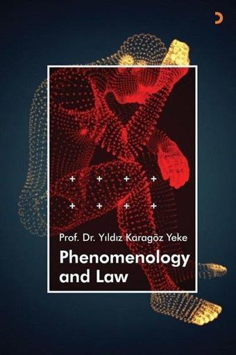 Phenomenology and Law - Yıldız Karagöz Yeke - Cinius Yayınevi