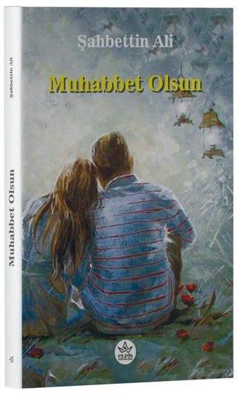 Muhabbet Olsun - Şahbettin Ali - Elpis Yayınları