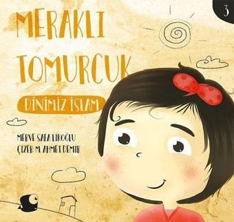 Dinimiz İslam-Meraklı Tomurcuk - Merve Safa Likoğlu - Balık Kitap