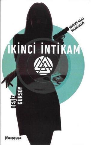 İkinci İntikam-Komiser Nazlı Polisiyeleri - Deniz Gürsoy - Maceraperest Kitaplar