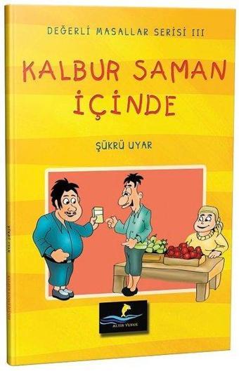 Kalbur Saman İçinde-Değerli Masallar Serisi 3 - Şükrü Uyar - Altın Yunus