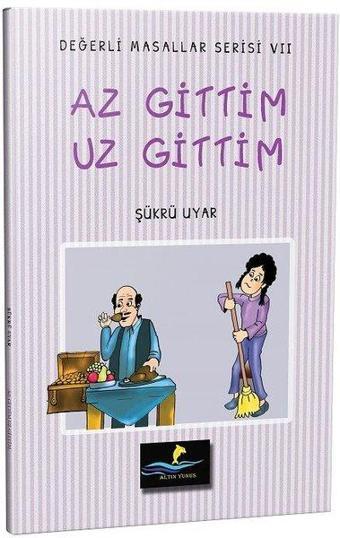 Az Gittim Uz Gittim-Değerli Masallar Serisi 7 - Şükrü Uyar - Altın Yunus