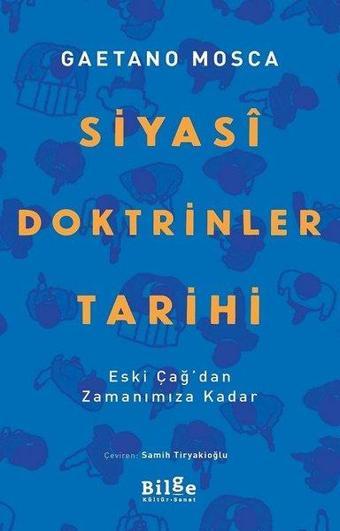 Siyasi Doktrinler Tarihi-Eski Çağ'dan Zamanımıza Kadar - Gaetano Mosca - Bilge Kültür Sanat