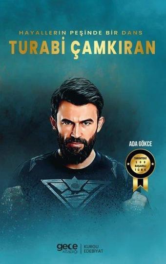 Hayallerin Peşinde Bir Dans Turabi Çamkıran - Tarihteki 100 Başarılı Türk - Ada Gökce - Gece Kitaplığı